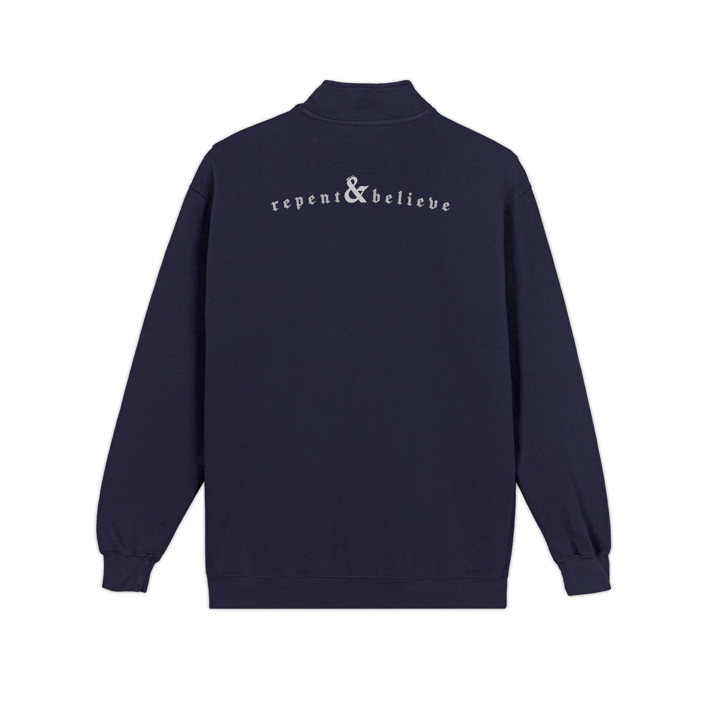 Repent & Believe / Quarter-Zip Sweatshirt