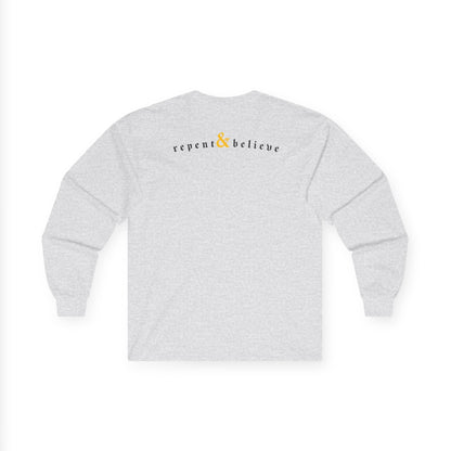 REPENT & BELIEVE / Long Sleeve