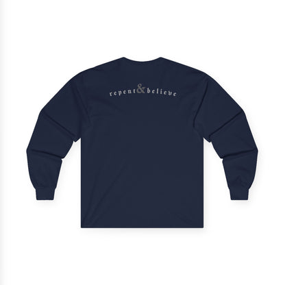 REPENT & BELIEVE / Long Sleeve